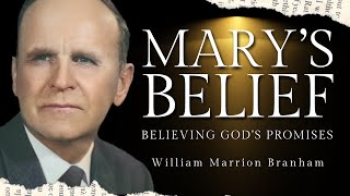 Mary's Belief - Believing All God's Promises || William Branham