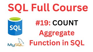 SQL Tutorial | #19: COUNT Aggregate Function in SQL | MySQL Workbench