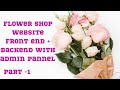 Complete responive flower shop website  with admin dashboard using html css  js  php & mysql part 1