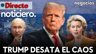 NOTICIERO: Trump desata el caos en Europa, Von der Leyen recula con EEUU y alerta máxima en Rusia