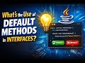 What’s the Use of Default Methods in Interfaces? | Java interview question | java 8