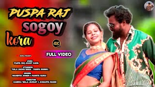 PUSPA RAJ SOGOY KODA(FULL VIDEO) NEW SANALI VIDEO 2025 / TUILA SADHU , PAMPA MURMU/MAHENTA , NAMITA