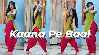 Kaana Pe Baal | Dance Video | Song By : Amanraj Gill | Pranjal Dahiya | New Haryanvi songs 2022