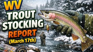 WV Stocking Report (March 17th)