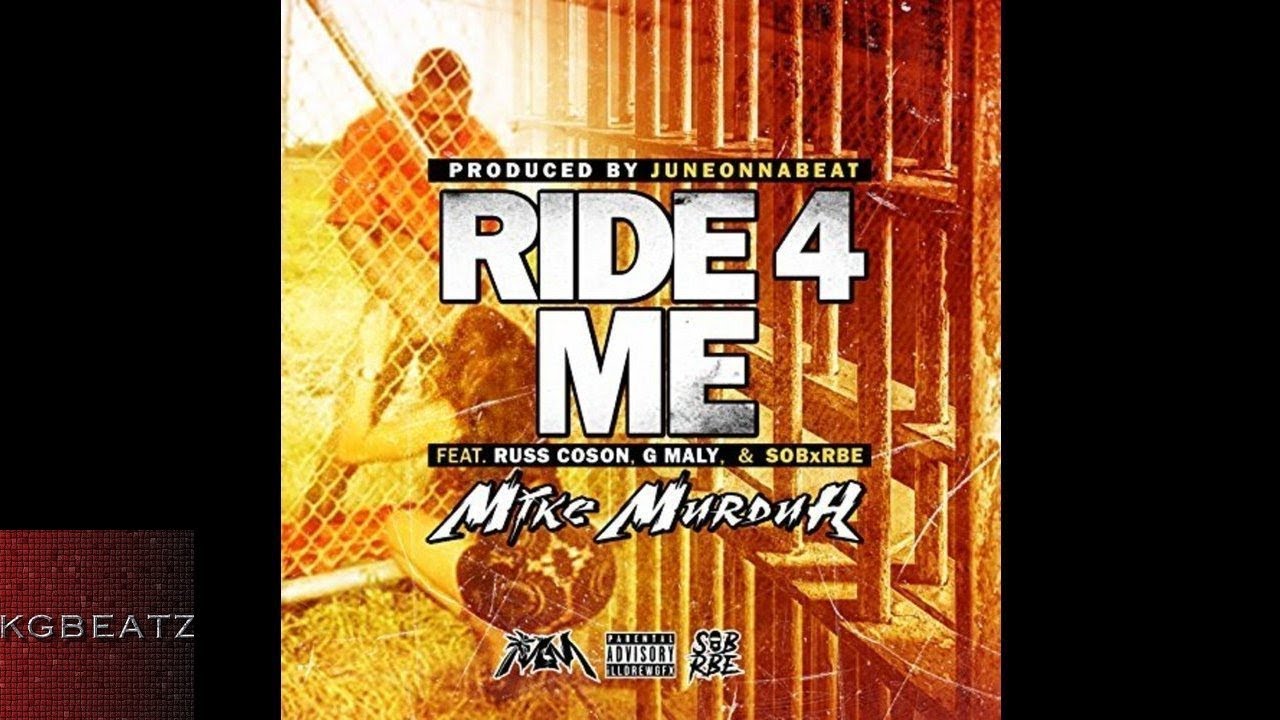 Mike Murduh Ft. Russ Coson, G. Maly, SOB X RBE [Slimmy B.] - Ride 4 Me ...