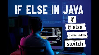 Java - Control statement - Decision making | if | if else | if else ladder | nested if else java