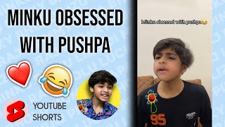 Minku obsessed with Pushpa ❤️😂 | @RajGrover005 | #shorts