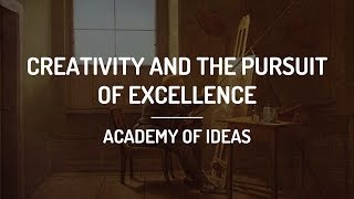 Creativity and the Pursuit of Excellence