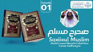 Kitaabka Saxiixul Muslim ll Xalqadda 1aad ll Sh.Cumar Gadhweyne ll