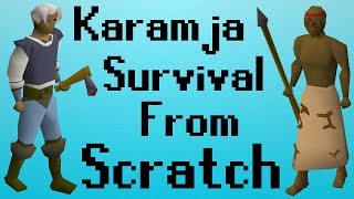 [OSRS] Karamja Survival From Scratch
