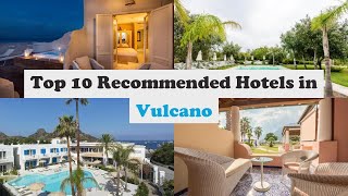 Top 10 Recommended Hotels In Vulcano | Best Hotels In Vulcano