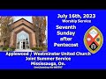 Worship Service July 16th, 2023  Seventh Sunday after Pentecost