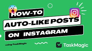 how to auto-like posts on instagram using TaskMagic automation