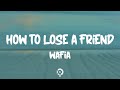 Wafia - How To Lose A Friend (Lyrics) | Music Cavier