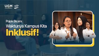 WAKTUNYA KAMPUS KITA INKLUSIF! | POJOK BICARA