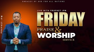 🔴 #LIVE  FRIDAY SERVICE WITH PROPHET IPM.  JAN . 24..2025