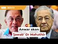 ‘Tiada masalah, saya akan beri bukti’, Anwar jawab tuntutan Dr M