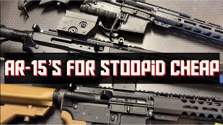 AR-15's For Stoopid Cheap