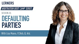 Defaulting Parties | Arbitration Boot Camp Session 20