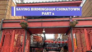 Saving Birmingham Chinatown - Part 1