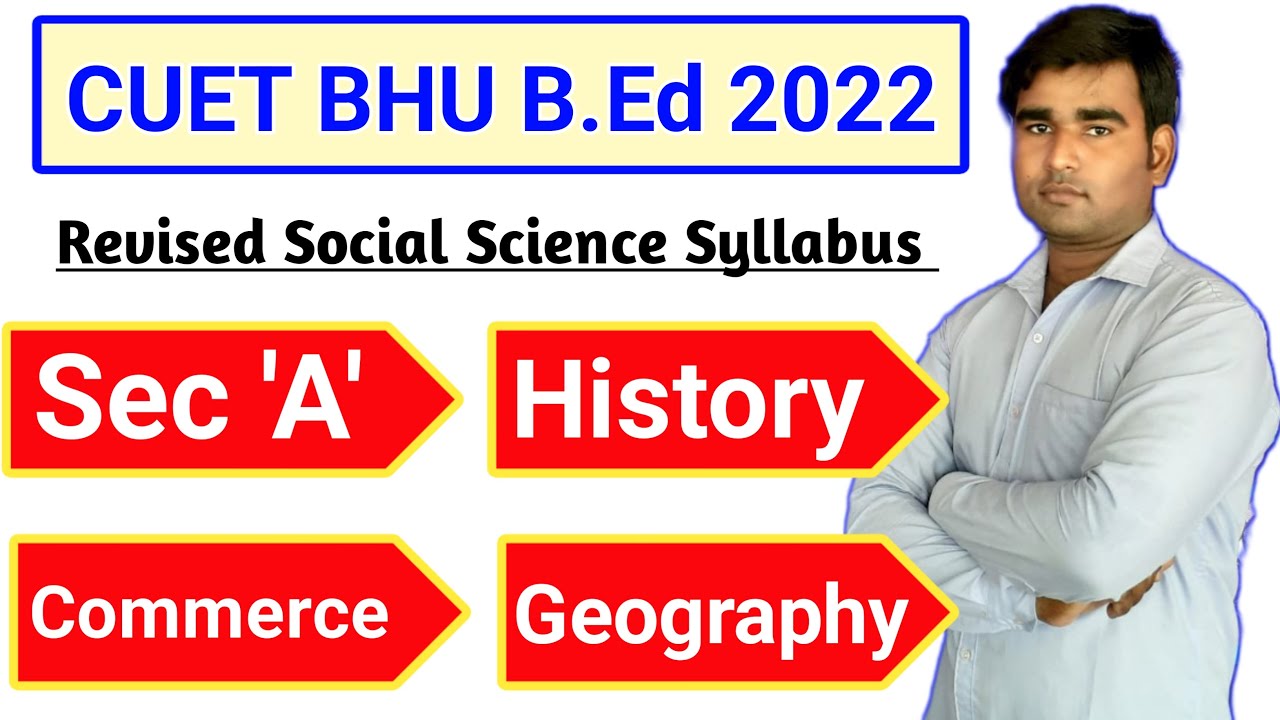 CUET BHU B.Ed Humanities And Social Science Revised Syllabus 2022||CUET ...