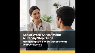 Best Social Work Assessment Guide with Templates, Samples, Tools – Everything You Need to Start