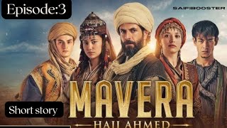 Mavera Episode 3 || Khawaja Ahmed and his companion ||Great historical drama ||#harpalgeo #mavera