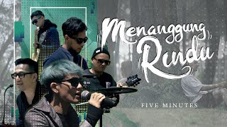 Five Minutes - Menanggung Rindu