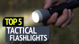 TOP 5: Best Tactical Flashlights 2019
