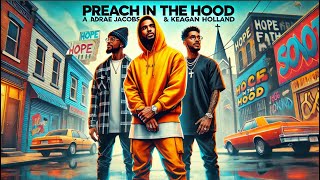 Adrae Jacobs - Preach in the Hood (ft. Jimoworld \u0026 Keagan Holland)(Official Music Video)