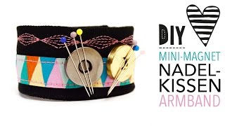 DIY Mini-Magnet-Nadelkissen-Armband nähen