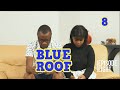 Blue Roof S1- Ep 8