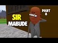 Sir Mabude (Part 8)