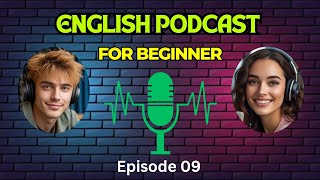 English Learning Podcast Conversation 🎧Episode 09, English Podcast For Beginner.