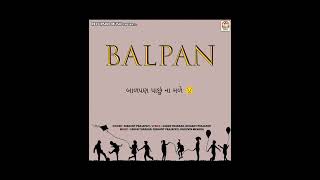 Balpan || Nishant Prajapati || savan - nishant  || new gujarati song || new Urban song