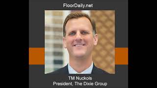 FloorDaily.net: TM Nuckols Discusses Bill Storey's Background \u0026 New Regional VP Role at Dixie Group