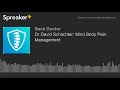 Dr David Schechter: Mind Body Pain Management