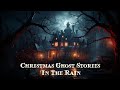 Christmas Ghost Stories In the Rain