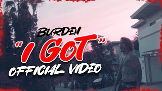 Burden - I Got (BRAND NEW)