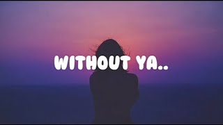 Munn - Without Ya ( Lyrics ) | I.L Music