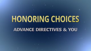 Honoring Choices: Advanced Directives & You - April 16, 2021