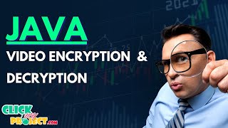 JAVA Data mining Project - SECURE APPROACH FOR VIDEO ENCRYPTION AND DECRYPTION - ClickMyProject