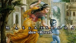 Maiya Yashoda (Slow+Reverb) Song || janmastami special song