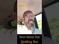 your guiding ideas are driving you consciousnessascending