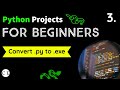 3. Convert .py to .exe File in Python || Python Projects For Beginners