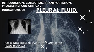 Serous fluids analysis: Introduction, collection, transportation, processing indications of pleural.