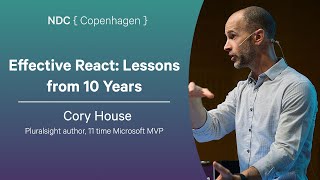 Effective React: Lessons from 10 Years - Cory House - NDC Copenhagen 2025
