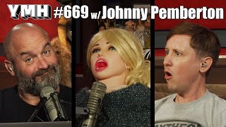 Your Mom's House Podcast - Ep.669 w/ Johnny Pemberton