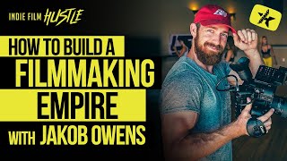 How to Build a Filmmaking Empire with Jakob Owens