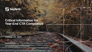 Seyfarth Webinar: Critical Information for Year-End CTA Compliance - October 24, 2024